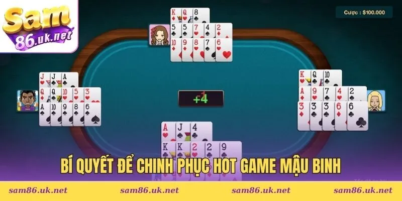 Bí quyết để chinh phục hot game Mậu Binh