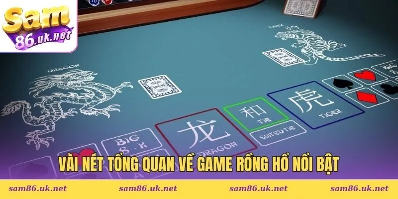 Vài nét tổng quan về game rồng hổ nổi bật