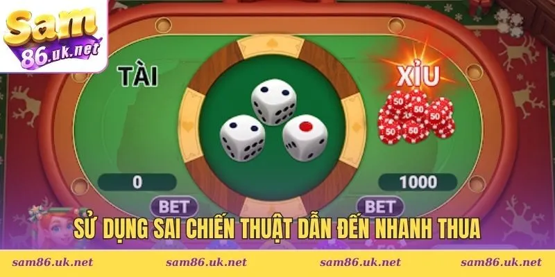 Sử dụng sai chiến thuật dẫn đến nhanh thua